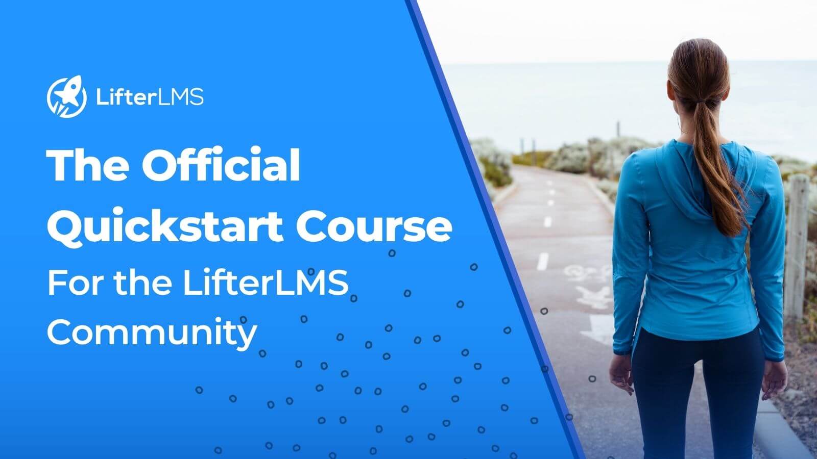 The Official Quickstart Course for the LifterLMS Community