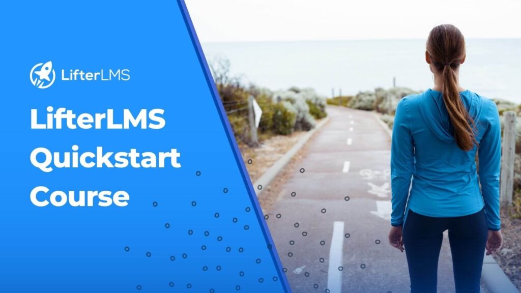 Lifterlms Quickstart Course Lifterlms Academy Lifterlms Quickstart Course Lifterlms Academy