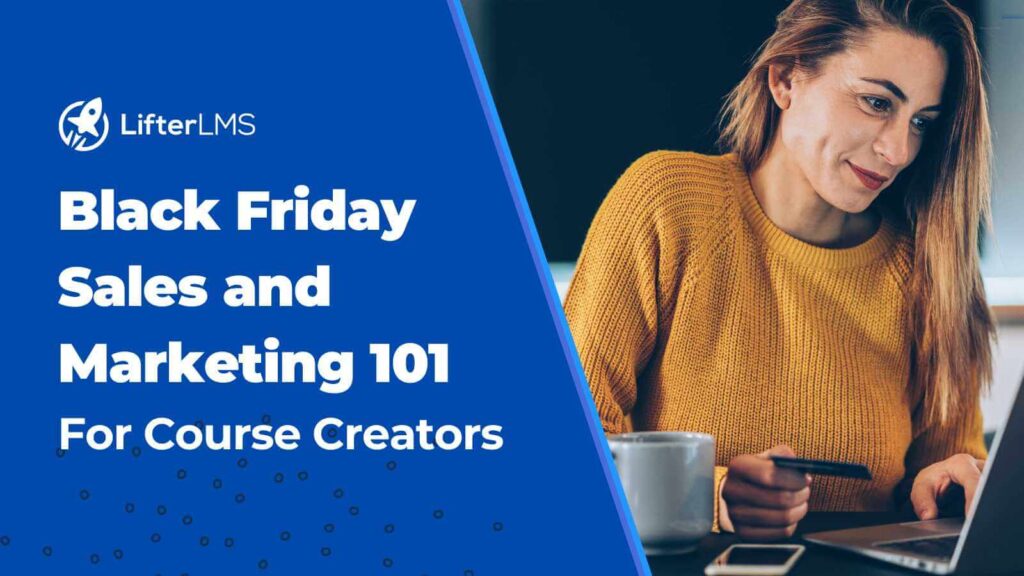 Black Friday Sales & Marketing 101 For Course Creators Academy